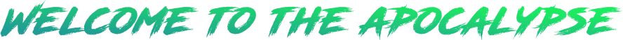 Welcome to the apocalypse